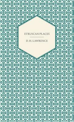 Etruscan Places by D.H. Lawrence
