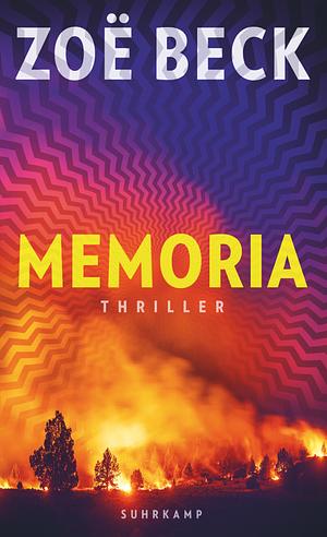 Memoria: Thriller | Wem gehört deine Erinnerung? | Rasant und erschreckend aktuell by Zoë Beck