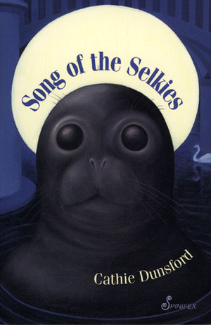 Song of the Selkies by Cathie Dunsford