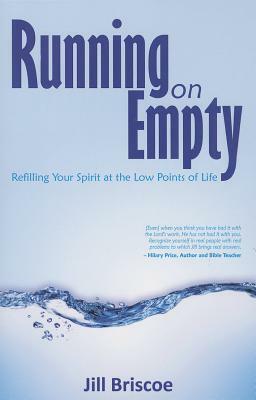 Running on Empty: Refilling Your Spirit at the Low Points of Life by Jill Briscoe