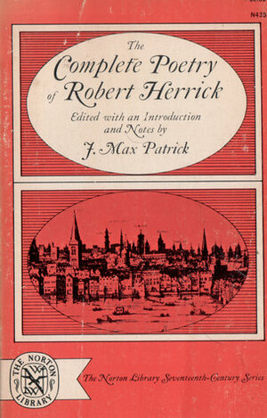 The Complete Poetry of Robert Herrick by Robert Herrick