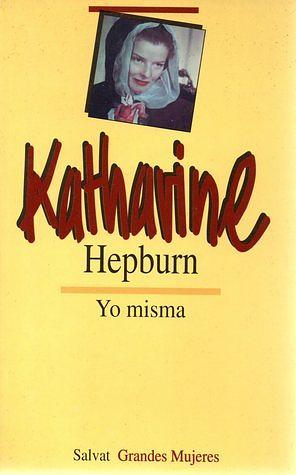 Yo misma by Katharine Hepburn