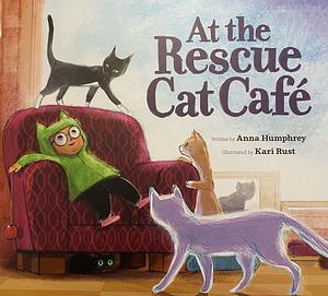 At the Rescue Cat Café by Anna Humphrey