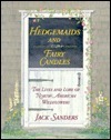 Hedgemaids and Fairy Candles: The Lives and Lore of North American Wildflowers by Jack Sanders
