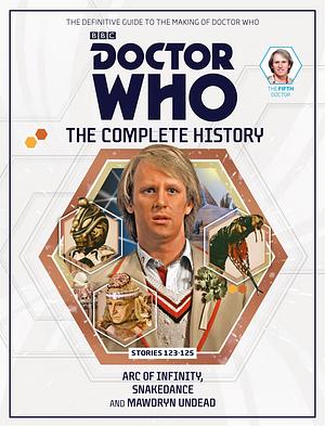 Doctor Who: The Complete History - Stories 123-125 Arc of Infinity, Snakedance and Mawdryn Undead by John Ainsworth