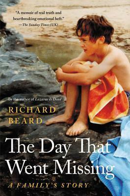 The Day That Went Missing: A Family's Story by Richard Beard