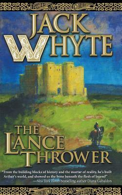 The Lance Thrower by Jack Whyte