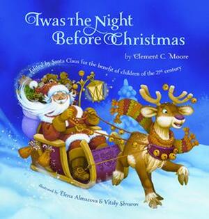 Twas The Night Before Christmas: Edited by Santa Claus for the Benefit of Children of the 21st Century by Clement C. Moore, Vitaly Shvarov