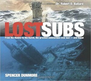 Lost Subs by Spencer Dunmore, Ken Marschall
