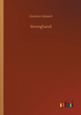 Stronghand by Gustave Aimard