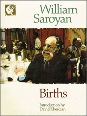 Births by William Saroyan