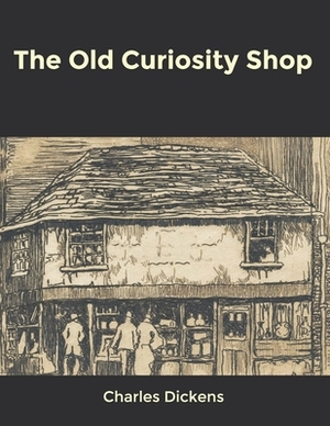 The Old Curiosity Shop by Charles Dickens