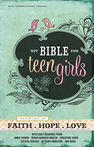 NIV Bible for Teen Girls: Growing in Faith, Hope, and Love by 