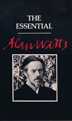 The Essential Alan Watts by Alan Watts, Mark Watts