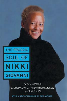 The Prosaic Soul of Nikki Giovanni by Nikki Giovanni