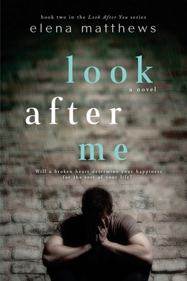 Look After Me by Elena Matthews