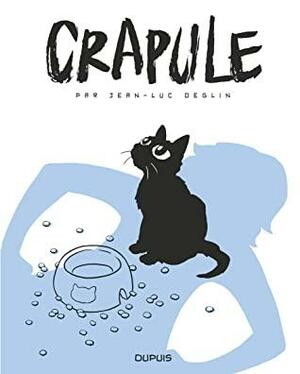 Crapule by Jean-Luc Deglin