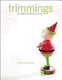 Trimmings: The Art of Holiday Living by Inc, Leisure Arts