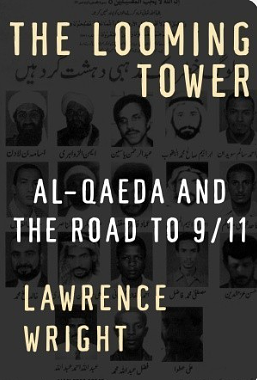 The Looming Tower: Al-Qaeda's Road to 9/11 by Lawrence Wright