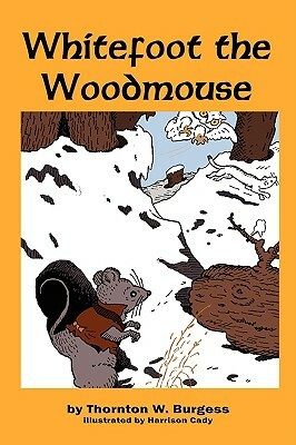 Whitefoot the Woodmouse by Thornton W. Burgess