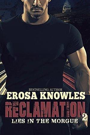 Lies in the Morgue by Erosa Knowles, Erosa Knowles