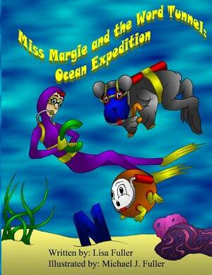 Miss Margie and the Word Tunnel: Ocean Expedition by Lisa Fuller