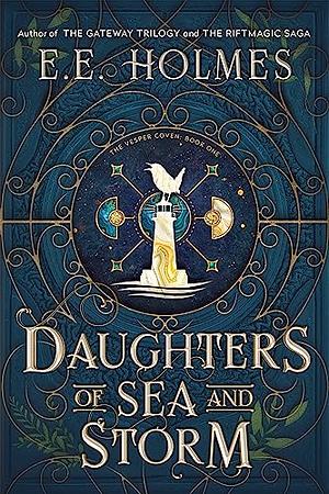 Daughters of Sea and Storm by E.E. Holmes