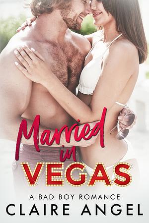 Married in Vegas by Claire Angel