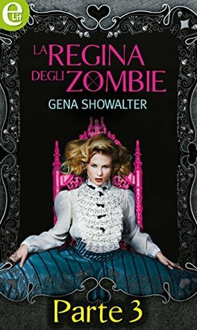 La regina degli zombie - Parte terza by Gena Showalter