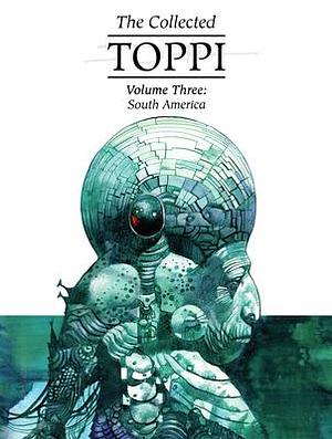 The Collected Toppi vol.3: South America by Mike Kennedy, Sergio Toppi, Sergio Toppi