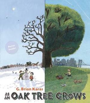 As an Oak Tree Grows by G. Brian Karas