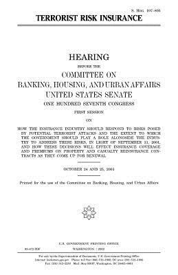 Terrorist risk insurance by Committee on Banking, United States Congress, United States Senate