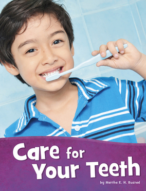 Care for Your Teeth by Martha E.H. Rustad