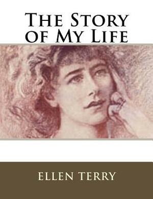 The Story of My Life by Ellen Terry