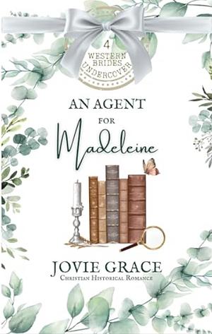An Agent for Madeleine by Jo Grafford, Jovie Grace