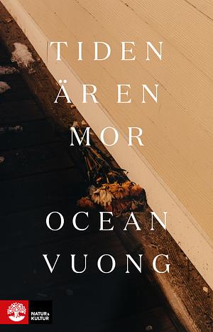 Tiden är en mor by Ocean Vuong