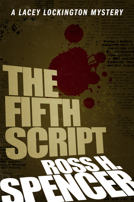 The Fifth Script: The Lacey Lockington Series - Book One by Ross H. Spencer