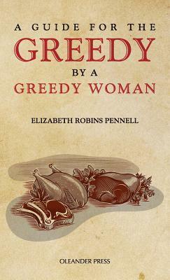 A Guide for the Greedy by Elizabeth Robins Pennell