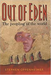 The Real Eve: Modern Man's Journey Out of Africa by Stephen Oppenheimer