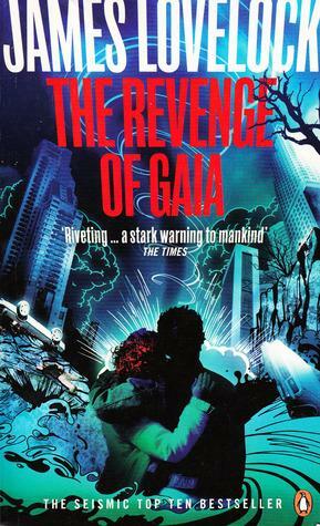 The Revenge Of Gaia by James E. Lovelock
