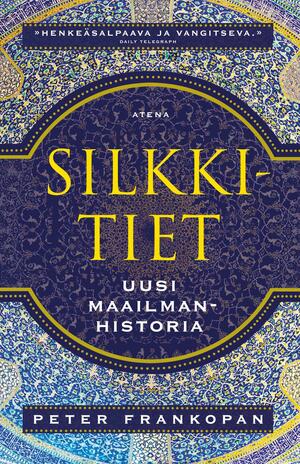 Silkkitiet – uusi maailmanhistoria by Peter Frankopan