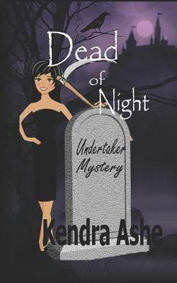 Dead of Night: A Paranormal Cozy Mystery by Kendra Ashe