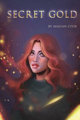 Secret Gold by Maegan Cook