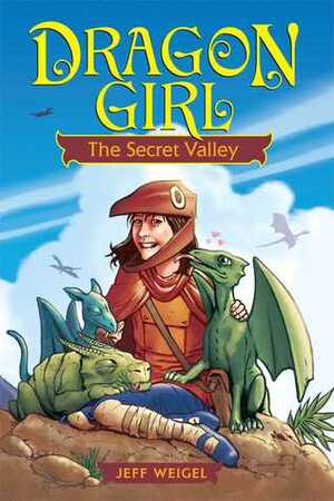 Dragon Girl: The Secret Valley by Jeff Weigel