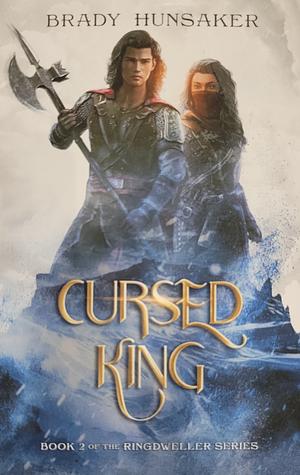 Cursed King: Ringdweller Series #2 by Brady Hunsaker