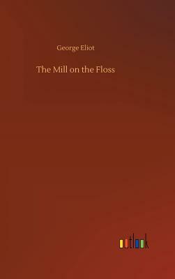 The Mill on the Floss by George Eliot