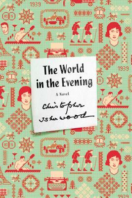 The World in the Evening by Christopher Isherwood