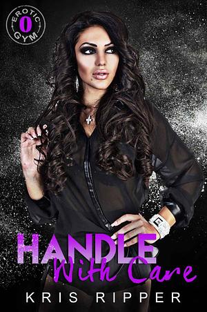 Handle with Care by Kris Ripper