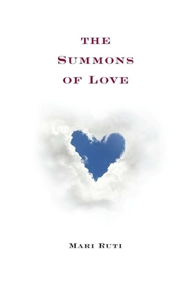 The Summons of Love by Mari Ruti