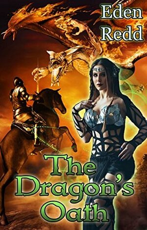 The Dragon's Oath: A Dark Fantasy Romance Adventure by Eden Redd